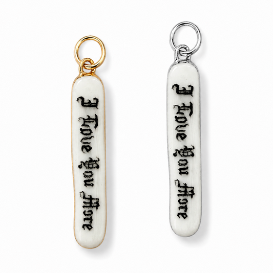 “I Love You More" Old English Charm