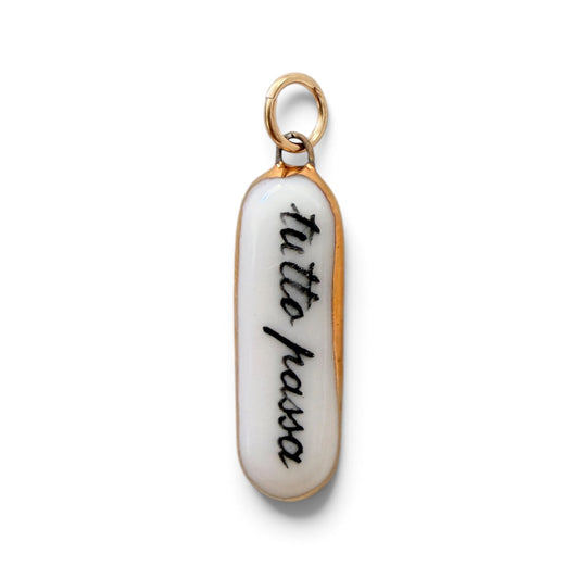 “Tutto Passa” Charm
