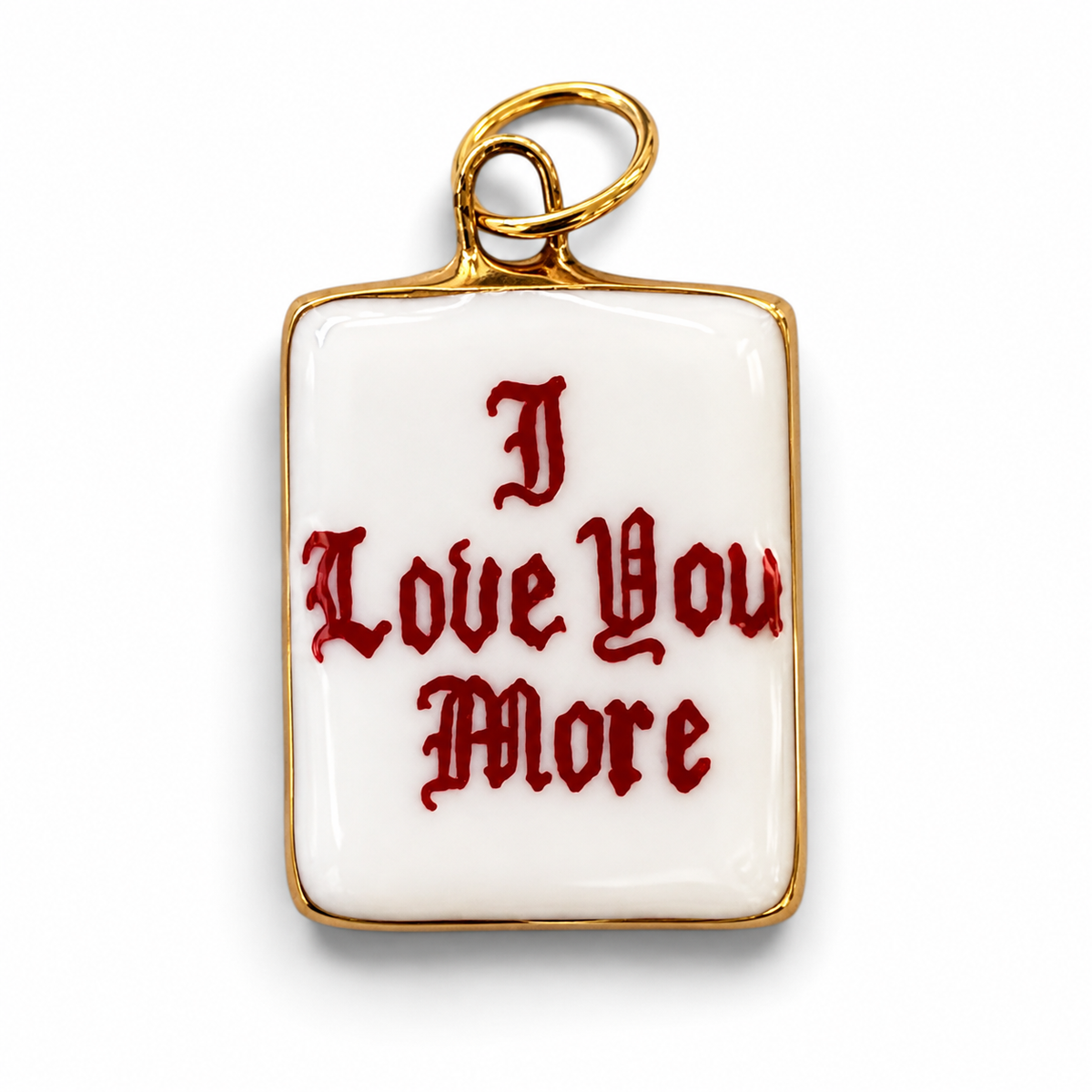 “I Love You More” Old English Square Charm