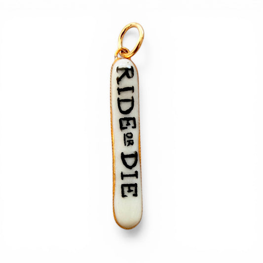 “Ride or Die” Bar Charm