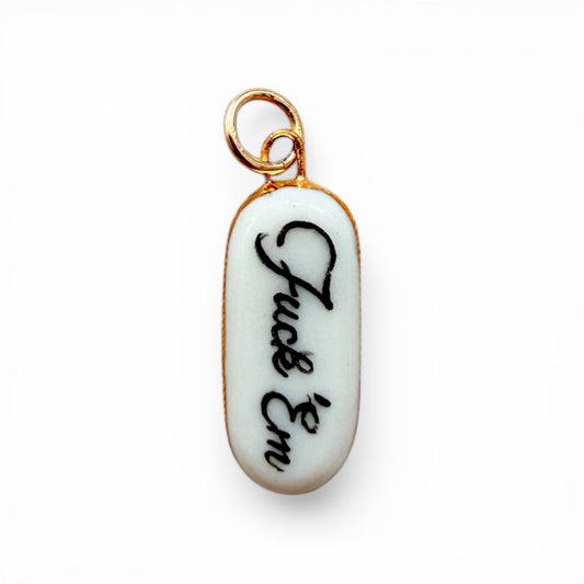 “Fuck Em” Charm