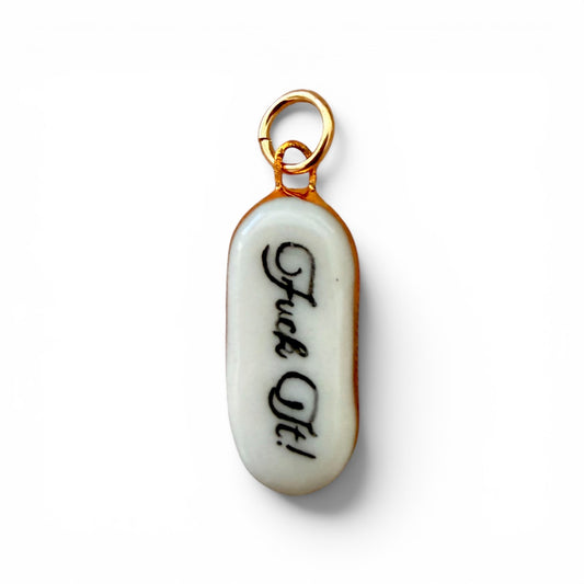 “Fuck It!” Charm